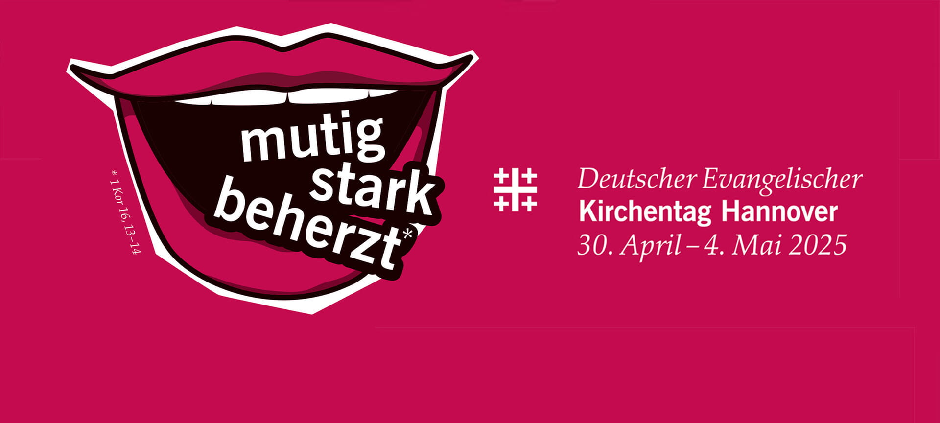 mutig – stark – beherzt: Kirchentag 2025 in Hannover